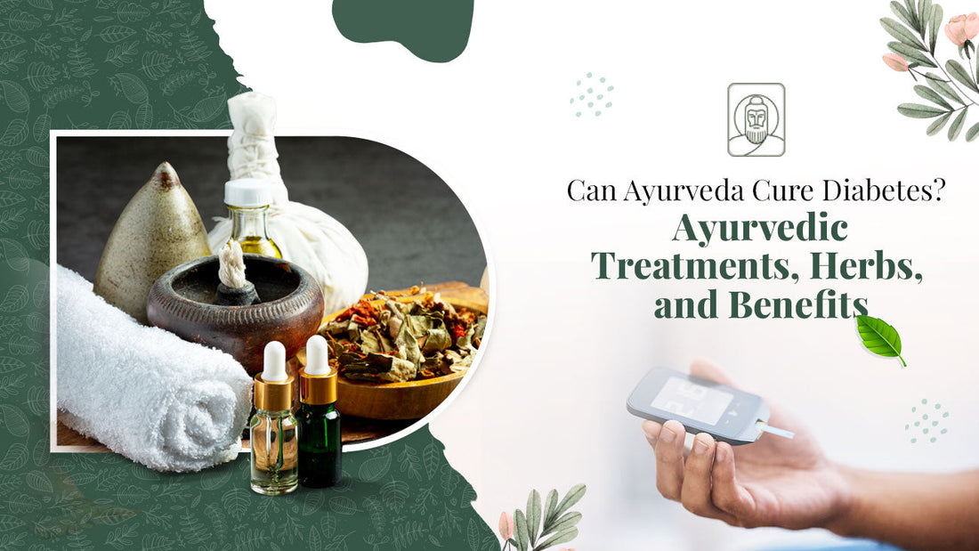 Can Ayurveda Cure Diabetes? Ayurvedic Treatments, Herbs, and Benefits