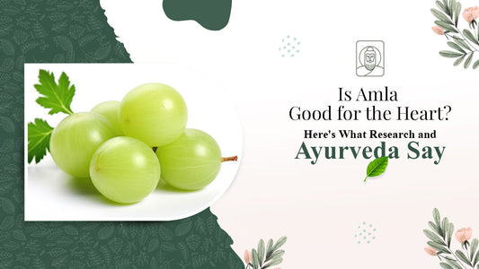 Is Amla Good for the Heart? Here's What Research and Ayurveda Say